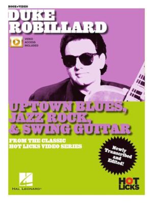 Duke Robillard – Uptown Blues, Jazz Rock & Swing Guitar Duke Robillard – Uptown Blues, Jazz Rock & Swing Guitar