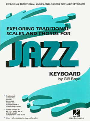 Exploring Traditional Scales and Chords for Jazz Keyboard Exploring Traditional Scales and Chords for Jazz Keyboard