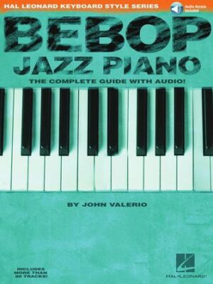 Bebop Jazz Piano – The Complete Guide Bebop Jazz Piano – The Complete Guide