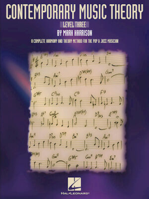 Contemporary Music Theory – Level Three Contemporary Music Theory – Level Three