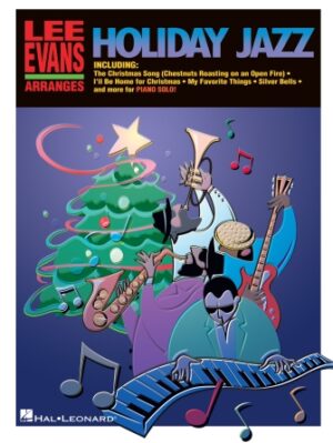Lee Evans Arranges Holiday Jazz Lee Evans Arranges Holiday Jazz