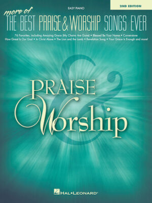 More of the Best Praise & Worship Songs Ever – 2nd Edition More of the Best Praise & Worship Songs Ever – 2nd Edition