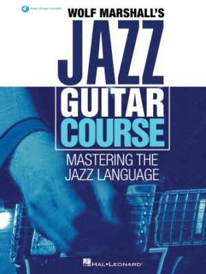 Wolf Marshall’s Jazz Guitar Course Wolf Marshall’s Jazz Guitar Course