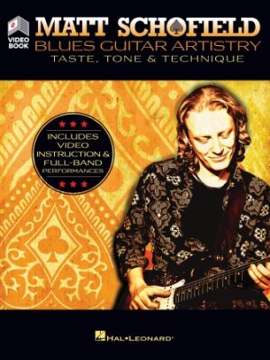 Matt Schofield – Blues Guitar Artistry: Taste, Tone & Technique
