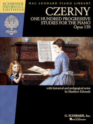 Czerny – One Hundred Progressive Studies for the Piano, Op. 139 Czerny – One Hundred Progressive Studies for the Piano, Op. 139