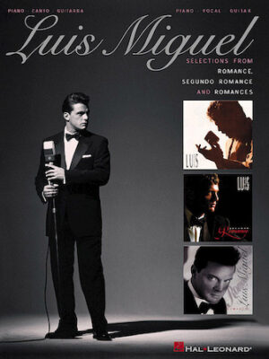Luis Miguel – Selections from Romance, Segundo Romance, and Romances Luis Miguel – Selections from Romance, Segundo Romance, and Romances
