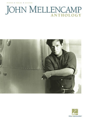 John Mellencamp Anthology John Mellencamp Anthology