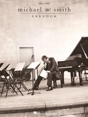 Michael W. Smith – Freedom Michael W. Smith – Freedom