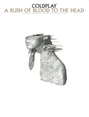 Coldplay – A Rush of Blood to the Head Coldplay – A Rush of Blood to the Head
