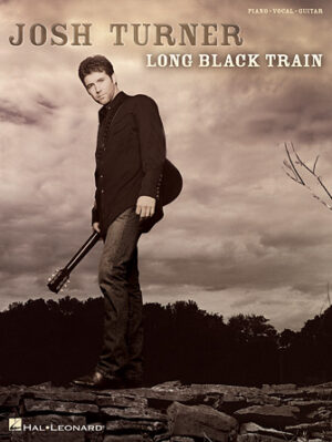 Josh Turner – Long Black Train Josh Turner – Long Black Train