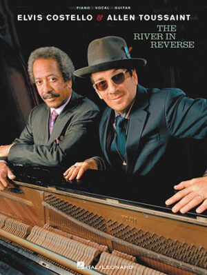 Elvis Costello and Allen Toussaint – The River in Reverse