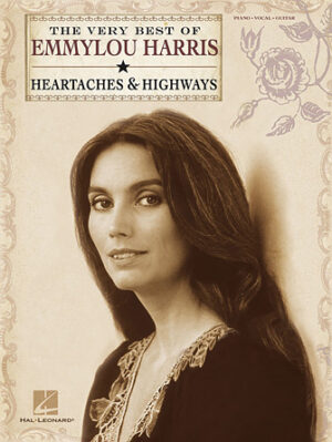 The Very Best of Emmylou Harris: Heartaches & Highways The Very Best of Emmylou Harris: Heartaches & Highways