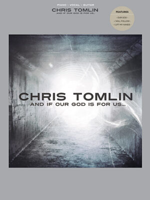 Chris Tomlin – And If Our God Is for Us Chris Tomlin – And If Our God Is for Us