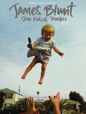 James Blunt – Some Kind of Trouble James Blunt – Some Kind of Trouble