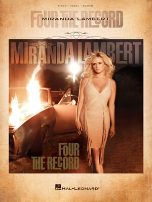 Miranda Lambert – Four the Record Miranda Lambert – Four the Record