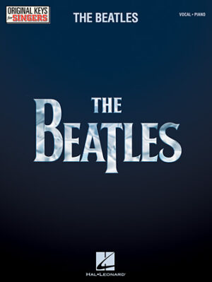 The Beatles – Original Keys for Singers The Beatles – Original Keys for Singers