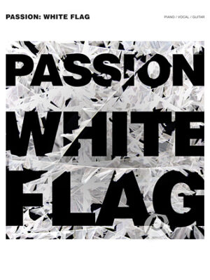 Passion – White Flag Passion – White Flag