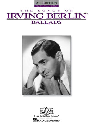 Irving Berlin – Ballads – 2nd Edition Irving Berlin – Ballads – 2nd Edition