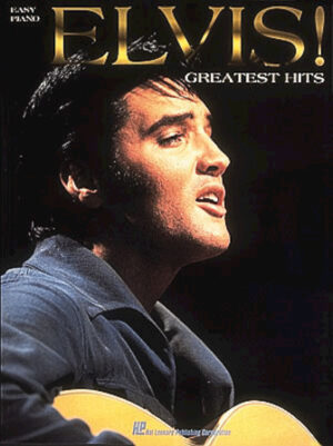 Elvis! – Greatest Hits for Easy Piano Elvis! – Greatest Hits for Easy Piano