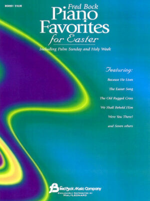 Fred Bock Piano Favorites for Easter Fred Bock Piano Favorites for Easter