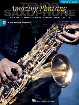 Amazing Phrasing – Tenor Saxophone Amazing Phrasing – Tenor Saxophone