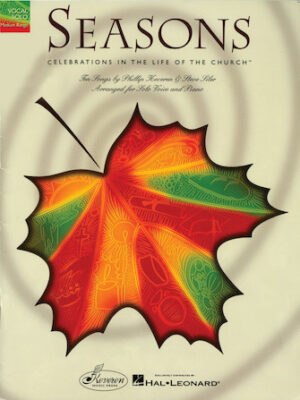 Seasons: Celebrations in the Life of the Church Seasons: Celebrations in the Life of the Church