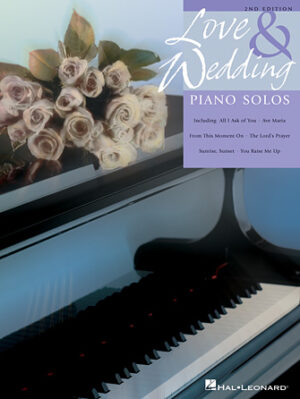 Love and Wedding Piano Solos – 2nd Edition Love and Wedding Piano Solos – 2nd Edition