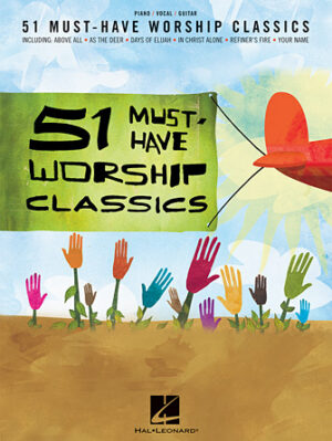 51 Must-Have Worship Classics 51 Must-Have Worship Classics