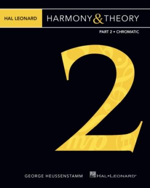 Hal Leonard Harmony & Theory – Part 2: Chromatic Hal Leonard Harmony & Theory – Part 2: Chromatic