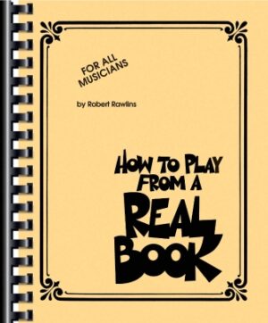 How to Play from a Real Book How to Play from a Real Book