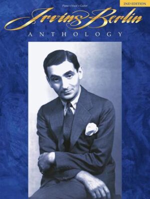 Irving Berlin Anthology – 2nd Edition Irving Berlin Anthology – 2nd Edition