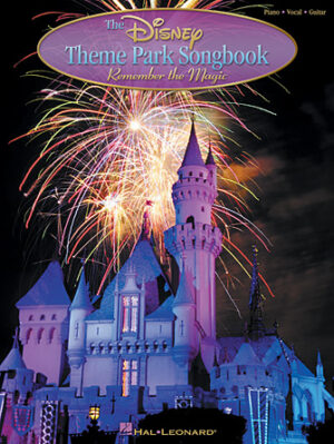The Disney Theme Park Songbook The Disney Theme Park Songbook