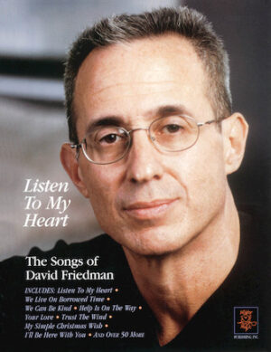 Listen to My Heart – The Songs of David Friedman Listen to My Heart – The Songs of David Friedman