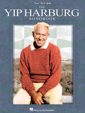 The Yip Harburg Songbook – 2nd Edition The Yip Harburg Songbook – 2nd Edition