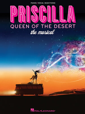 Priscilla, Queen of the Desert – The Musical Priscilla, Queen of the Desert – The Musical