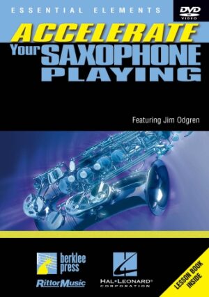 Accelerate Your Saxophone Playing Accelerate Your Saxophone Playing