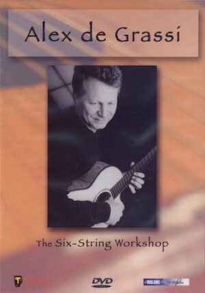 Alex De Grassi – The Six-String Workshop Alex De Grassi – The Six-String Workshop