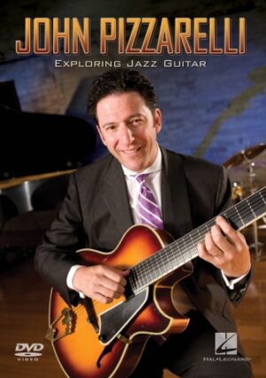 John Pizzarelli – Exploring Jazz Guitar John Pizzarelli – Exploring Jazz Guitar