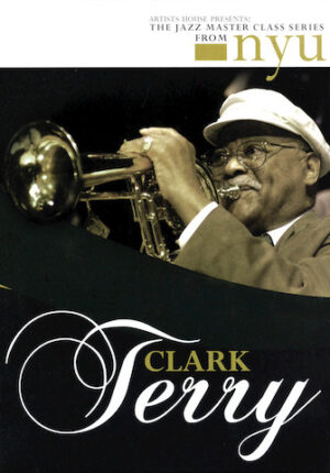 Clark Terry – The Jazz Master Class Series from NYU Clark Terry – The Jazz Master Class Series from NYU