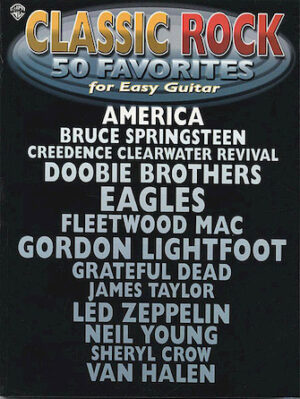 Classic Rock – 50 Favorites for Easy Guitar Classic Rock – 50 Favorites for Easy Guitar
