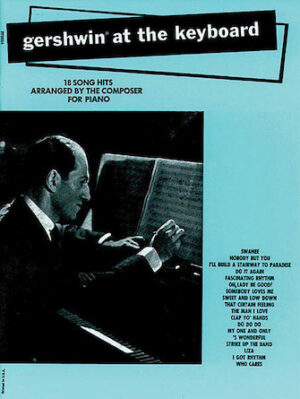Gershwin at the Keyboard Gershwin at the Keyboard