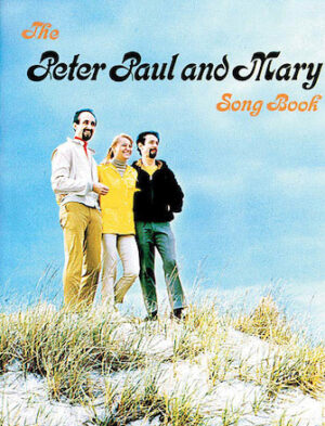 Peter, Paul & Mary Songbook Peter, Paul & Mary Songbook