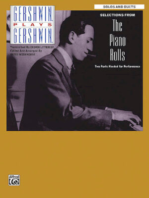 Gershwin Plays Gershwin – Selections from the Piano Rolls Gershwin Plays Gershwin – Selections from the Piano Rolls