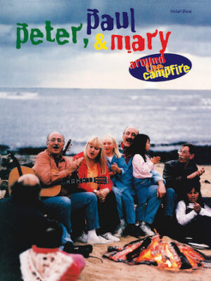 Peter, Paul & Mary – Around the Campfire Peter, Paul & Mary – Around the Campfire