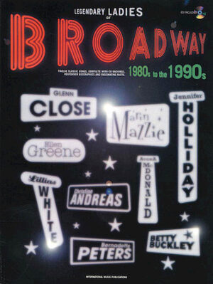 Legendary Ladies of Broadway Legendary Ladies of Broadway