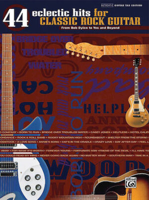 44 Eclectic Hits for Classic Rock Guitar 44 Eclectic Hits for Classic Rock Guitar