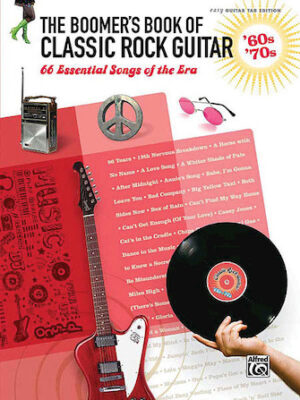 The Boomer’s Book of Classic Rock Guitar – ’60s – ’70s The Boomer’s Book of Classic Rock Guitar – ’60s – ’70s
