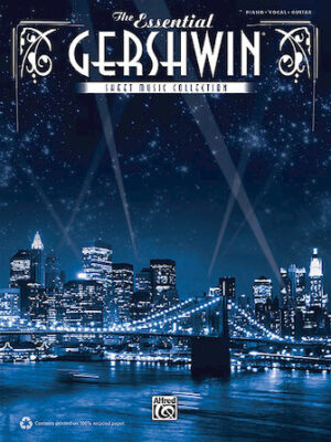 The Essential Gershwin Sheet Music Collection The Essential Gershwin Sheet Music Collection
