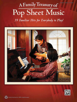 A Family Treasury of Pop Sheet Music A Family Treasury of Pop Sheet Music