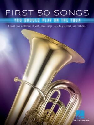 First 50 Songs You Should Play on Tuba First 50 Songs You Should Play on Tuba